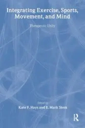 Integrating Exercise, Sports, Movement, and Mind - Kate Hays F