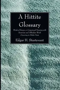 A Hittite Glossary - Sturtevant Edgar H.