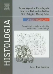 Histologia - Teresa Wysicka, Jagoda Ewa, Marzena Podhorska-Okołów, Piotr Dzięgiel, Maciej Zabel