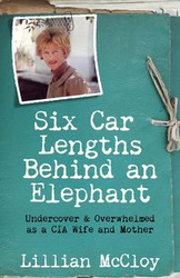 Six Car Lengths Behind an Elephant - Lillian McCloy