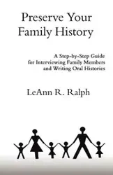 Preserve Your Family History - Ralph Leann R.