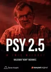 Psy 2.5 W imię miłości - Waldemar Morawiec Nowy