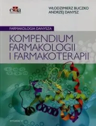 Farmakologia Danysza. Kompendium farmakologii i .. - W. Buczko, A. Danysz