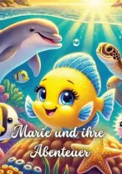 „Marie"der mutige Unterwasserfisch - Mina Mirabell