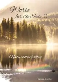 Worte für die Seele 2 - Sandra Scheiber