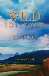 Wild Solitude - Lorraine Lipani