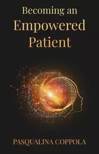Becoming an Empowered Patient - Coppola Pasqualina
