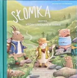 Słomka. Kotek, który uwierzył w siebie - Katarzyna Ogonowska