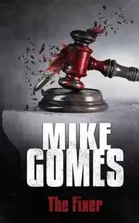 The Fixer - Mike Gomes