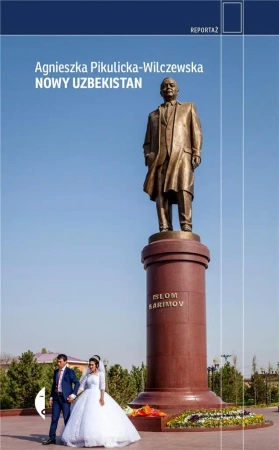 Nowy Uzbekistan - Agnieszka Pikulicka-Wilczewska