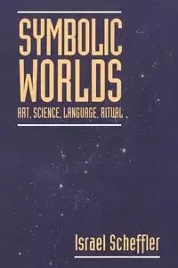 Symbolic Worlds - Israel Scheffler