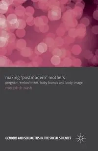 Making 'Postmodern' Mothers - Nash M.