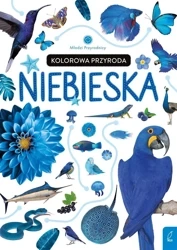 Młodzi przyrodnicy. Kolorowa przyroda. Niebieska - Patrycja Zarawska