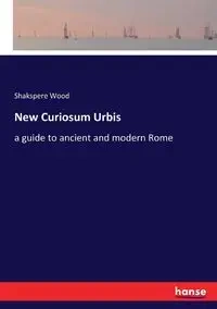 New Curiosum Urbis - Wood Shakspere