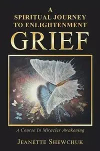 Grief - Jeanette Shewchuk