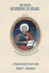 The Gospel According to Mark - Robert McKibben C