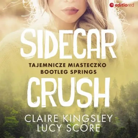audiobook Sidecar Crush. Tajemnicze miasteczko Bootleg Springs - Claire Kingsley