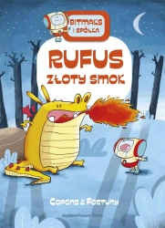 Bitmaks i Spółka. Rufus złoty smok - Jaume Copons Copons, Liliana Fortuny, Karolina Ja