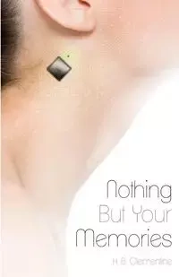 Nothing But Your Memories - Clementine H. B.