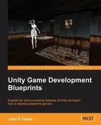 Unity Game Development Blueprints - John Doran