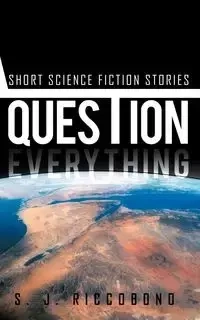Question Everything - Riccobono S. J.