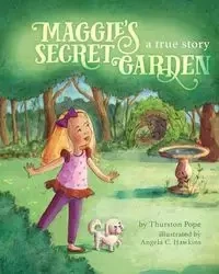 Maggie's Secret Garden - Pope Thurston