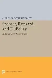 Spenser, Ronsard, and DuBellay - Alfred W. Satterthwaite