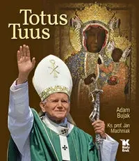Totus Tuus - Adam Bujak, Jan Machniak