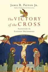 The Victory of the Cross - James R. Payton Jr.