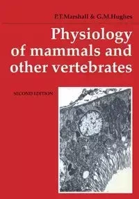 Physiology of Mammals and Other Vertebrates - Marshall P. T.
