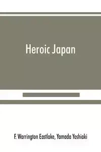 Heroic Japan - Warrington Eastlake F.