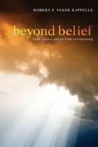 Beyond Belief - Robert P. Vande Kappelle