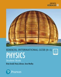 Pearson Edexcel International GCSE (9-1) Physics Student Book - Brian Arnold, Steve Woolley, Penny Johnson