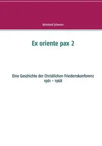 Ex oriente pax 2 - Scheerer Reinhard