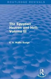 The Egyptian Heaven and Hell - Budge E. A. Wallis
