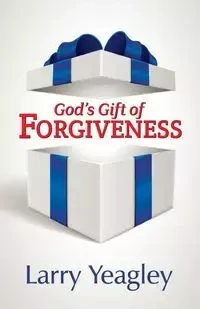 God's Gift of Forgiveness - Larry Yeagley