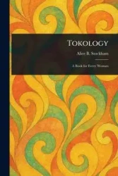 Tokology - Alice B. Stockham (Alice Bunker)