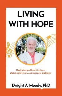 Living with Hope - Dwight A. Moody PhD