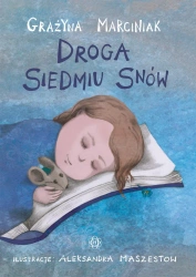 Droga siedmiu snów - Grażyna Marciniak, Aleksandra Maszestow