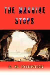 The Machine Stops - Forster E. M.