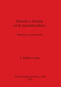Derecho e historia en la sociedad clásica - Muñiz  Coello J.