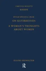 Maude by Christina Rossetti, On Sisterhoods and A Woman's Thoughts About Women By Dinah Mulock Craik - Christina Rossetti