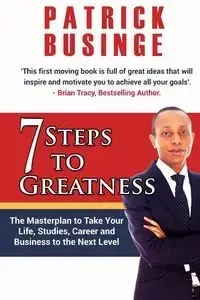7 Steps to Greatness - Patrick Businge