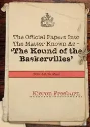 The Official Papers Into the Matter Known as -The Hound of the Baskervilles Dci1435-89 Refers - Freeburn Kieron