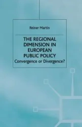 The Regional Dimension in European Public Policy - Martin Reiner