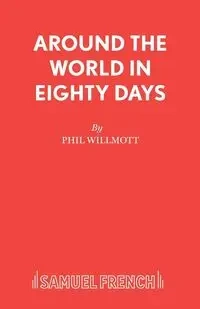 Around the World in Eighty Days - Phil Willmott
