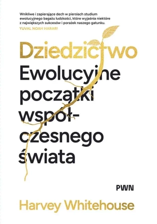 Dziedzictwo. Ewolucyjne początki współczesnego... - Harvey Whitehouse