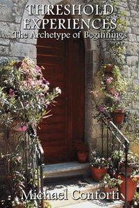 Threshold Experiences - Michael Conforti