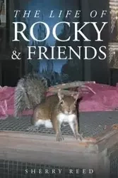 The Life of Rocky & Friends - Reed Sherry