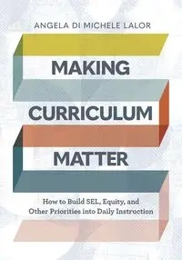 Making Curriculum Matter - Angela Michele Lalor Di